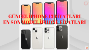 GUNCEL IPHONE 13 FIYATLARI iPhone 13 Fiyatları Ne Kadar? Yeni Çıkan iPhone Fiyatları Ne Kadar? En Son Çıkan iPhone Fiyatları Ne Kadar?